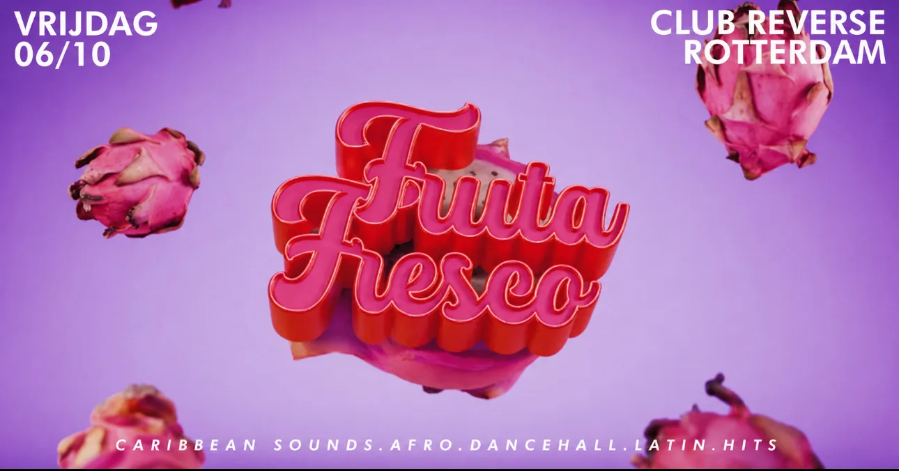 Fruta Fresco| Rotterdam Take Over 